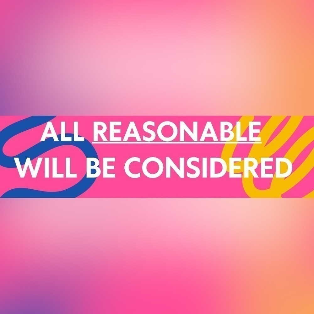 All REASONABLE offers will be considered